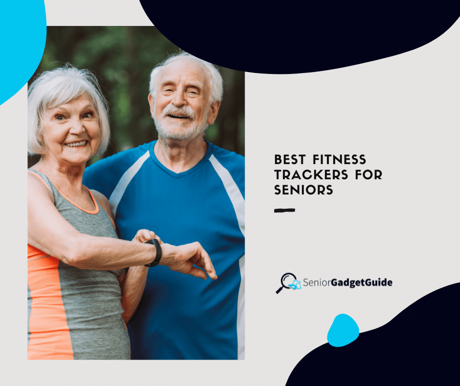 Best fitness trackers for seniors - Senior Gadget Guide