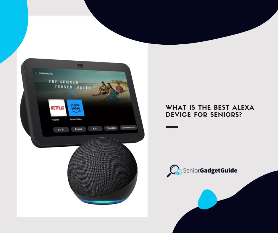 Home 8 What Is The Best Alexa Device For Seniors
